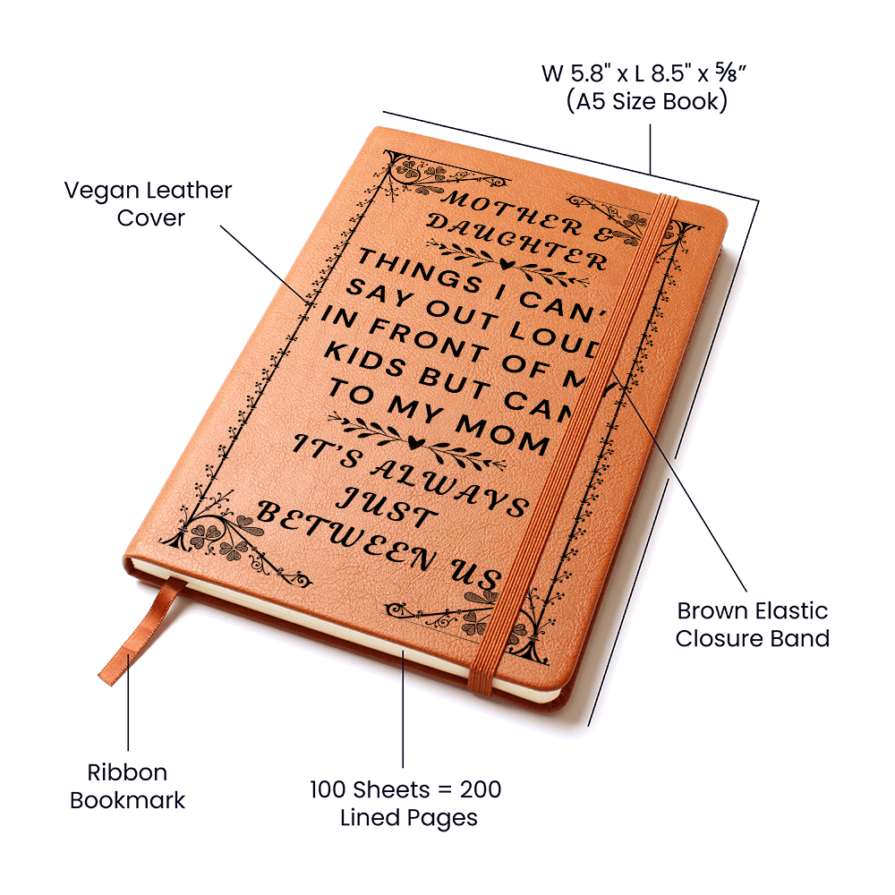 Mother and Daughter Journal-Mom and Daughter Bonding Book-It's Always Between Us-Things I Can't Say In Front Of My Kids