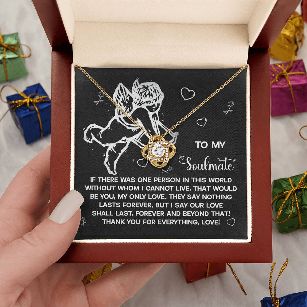 To My Soulmate Jewelry Gift - Love Knot Forever Necklace - Lasts Forever and Beyond