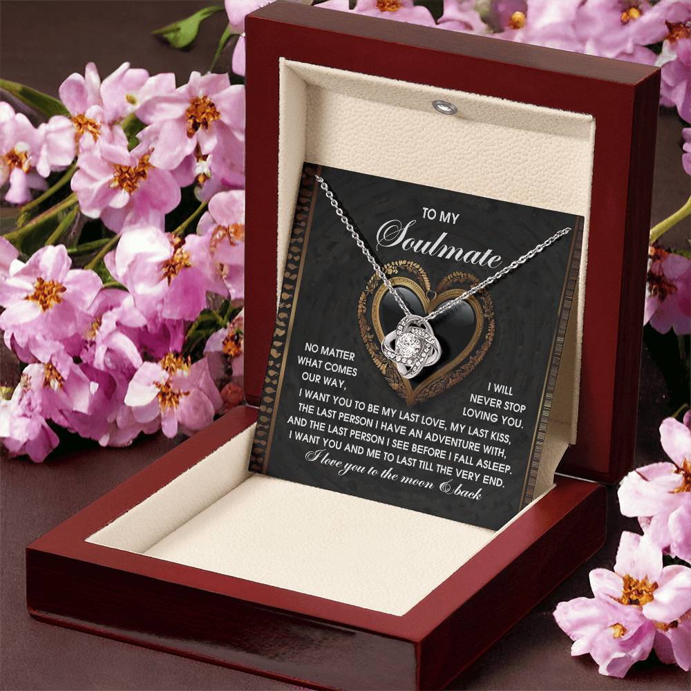 To My Soulmate Jewelry Gift - The Very End - Love Knot Necklace