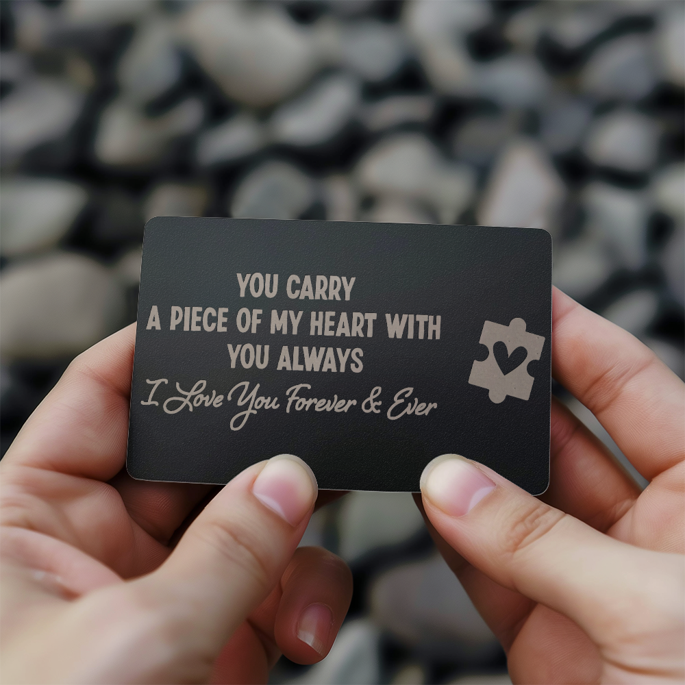 Engraved Wallet Card - A Piece Of My Heart