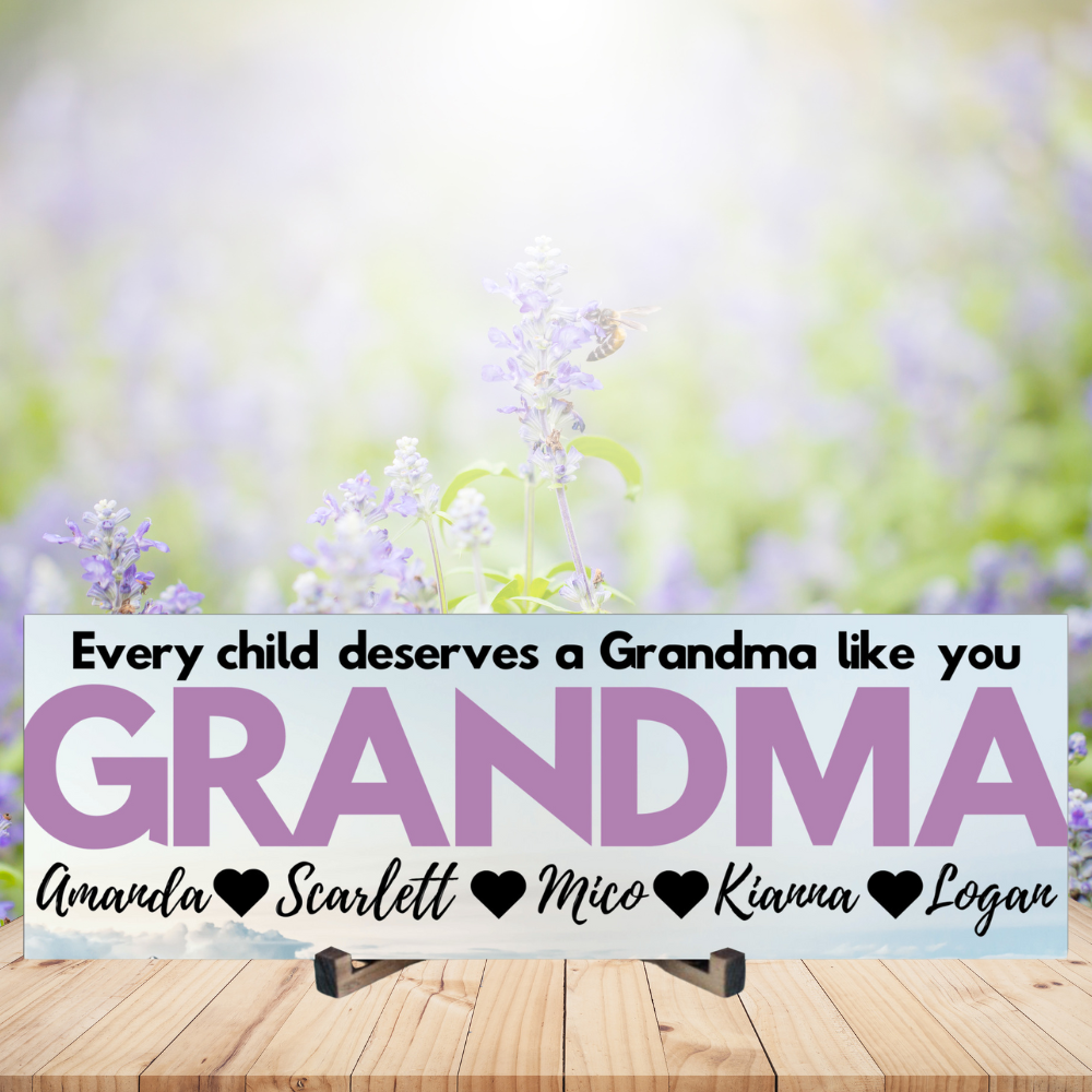 Grandma Personalized Sign - Every Child Deserves A Grandma Like You - Price Includes Shipping!