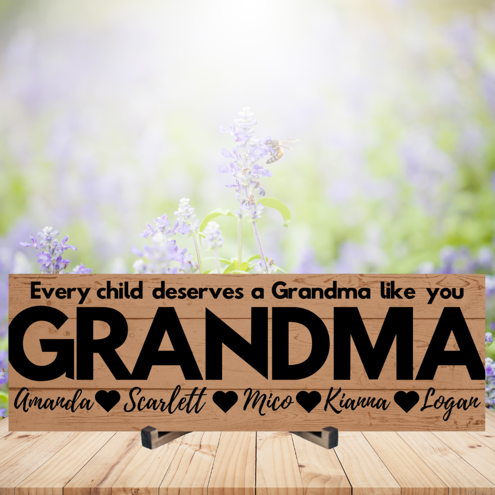 Grandma Personalized Sign - Every Child Deserves A Grandma Like You - Price Includes Shipping!