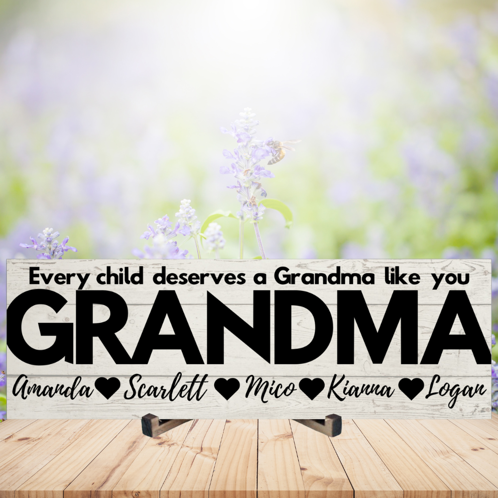 Grandma Personalized Sign - Every Child Deserves A Grandma Like You - Price Includes Shipping!
