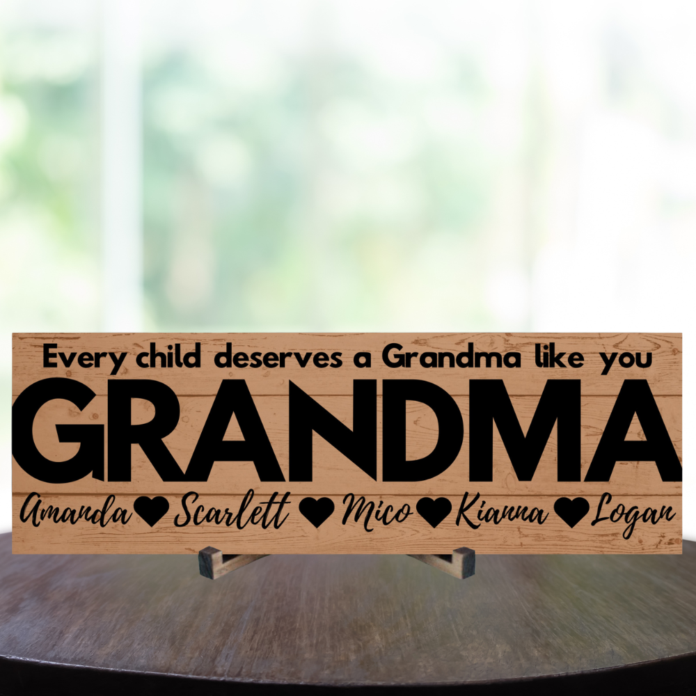 Grandma Personalized Sign - Every Child Deserves A Grandma Like You - Price Includes Shipping!