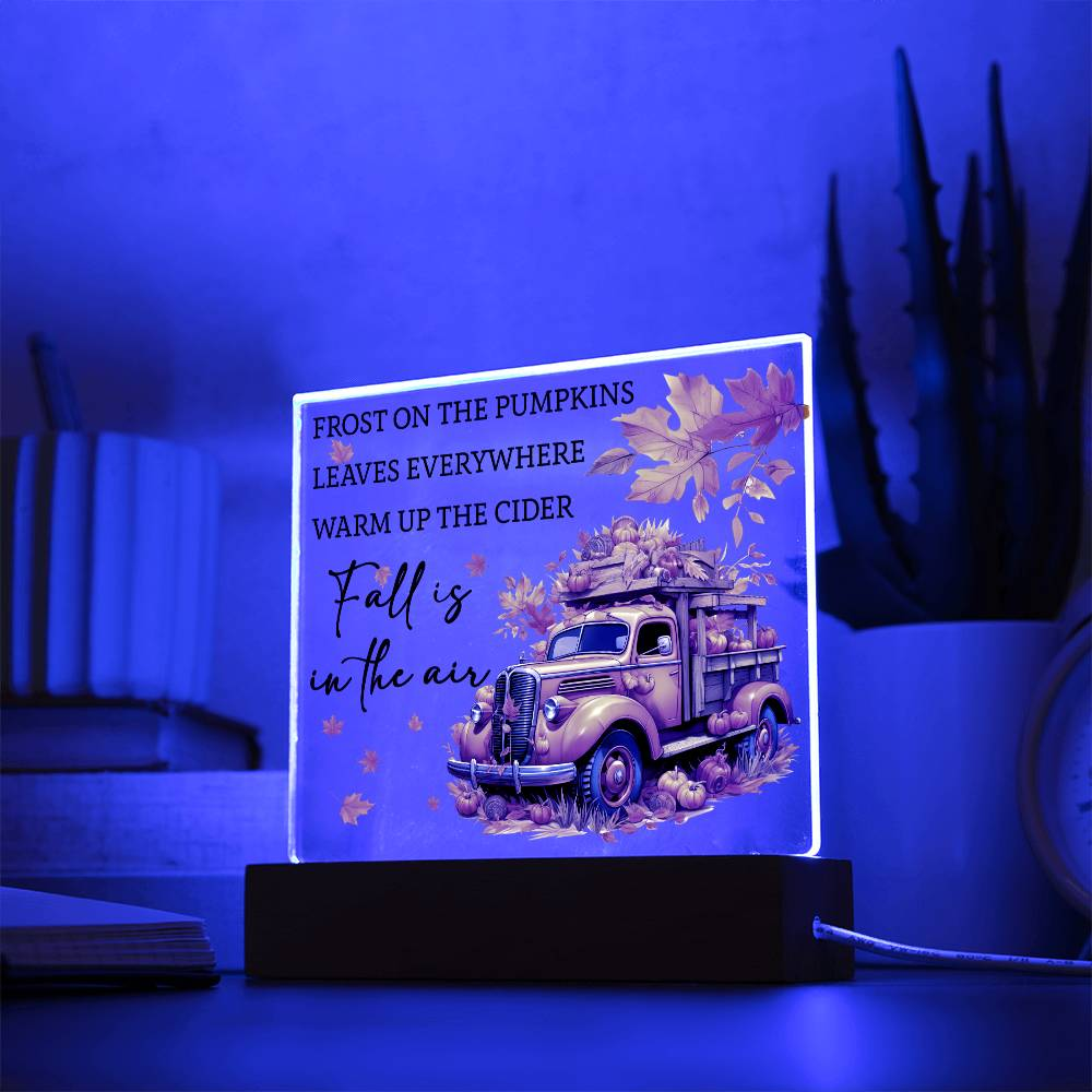 Fall - Autumn Gift - Thanksgiving Gift - Acrylic Square Plaque with Available LED Night Light - Fall Is In The Air