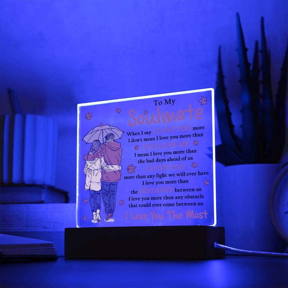 To My Soulmate Gift - Acrylic Square Plaque with Available LED Night Light - Love You Most