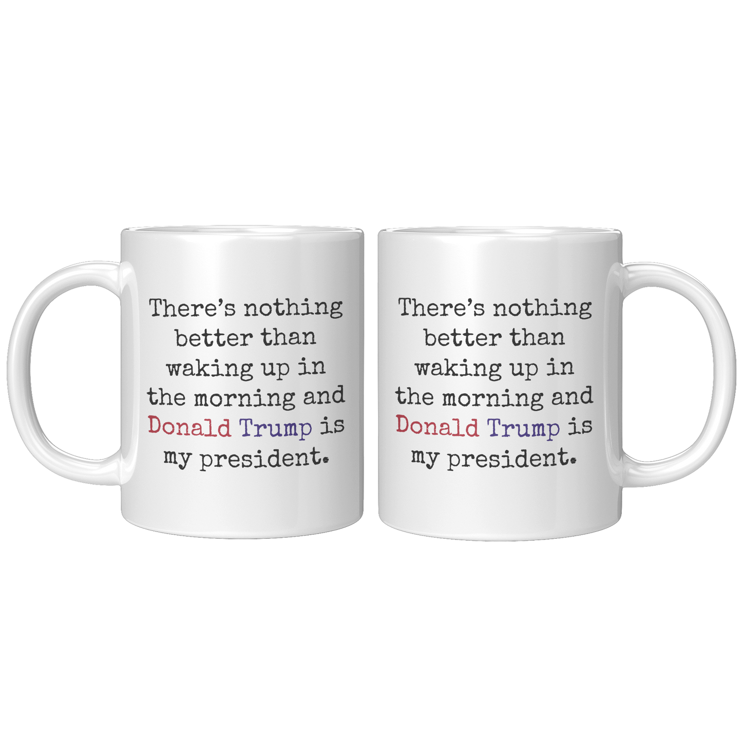 Trump_Mug_-_I_Love_It_-_Morning_11oz_White_FrontBack_Mockup.png_15559890