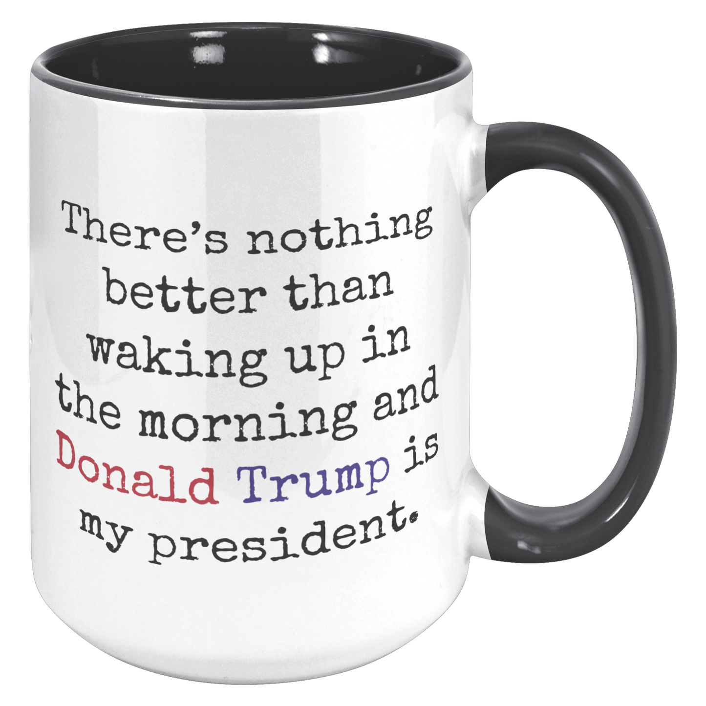 Trump_Mug_-_I_Love_It_-_Morning_15oz_Accent_RH_Black_Mockup.png_15559906