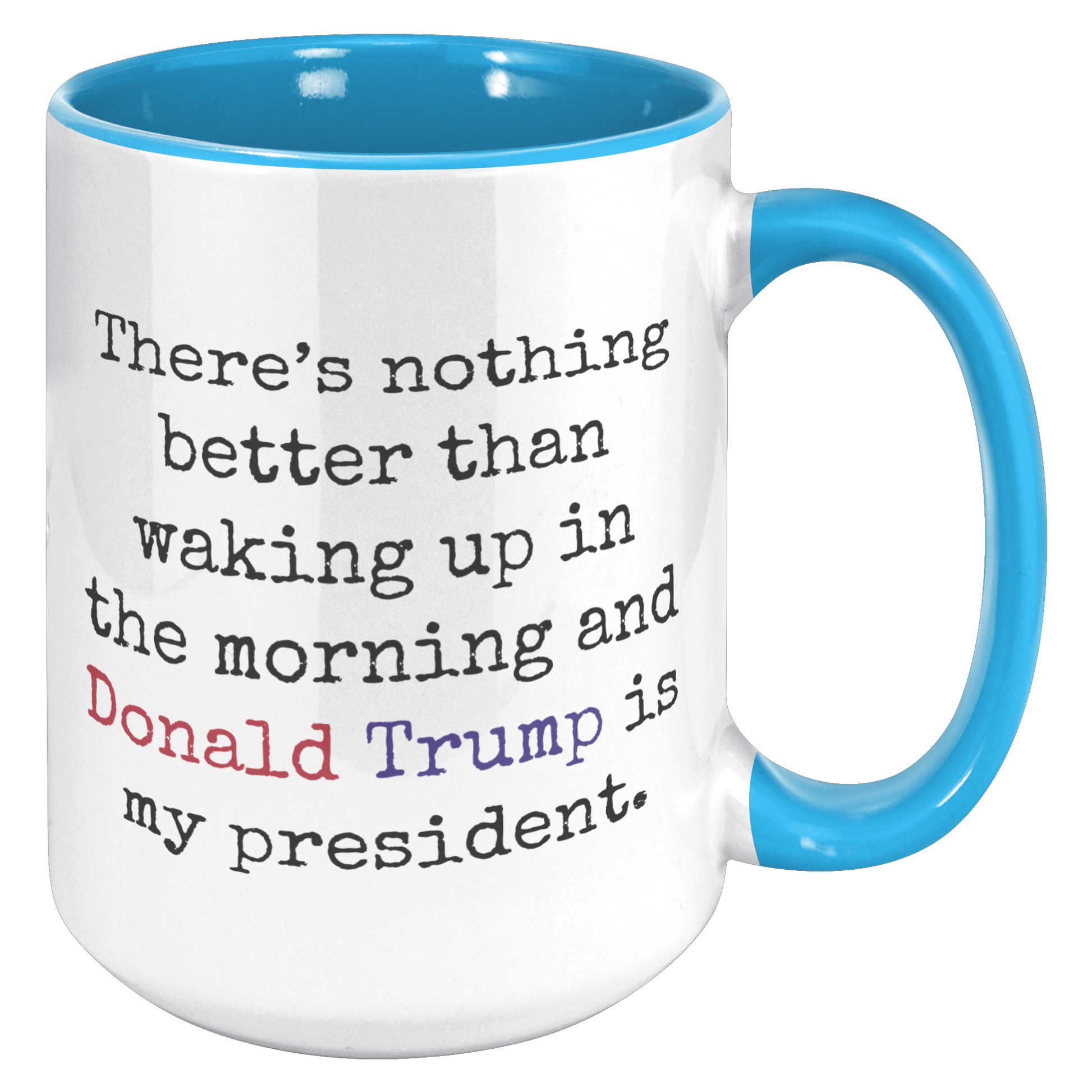 Trump_Mug_-_I_Love_It_-_Morning_15oz_Accent_RH_Blue_Mockup.png_15559907