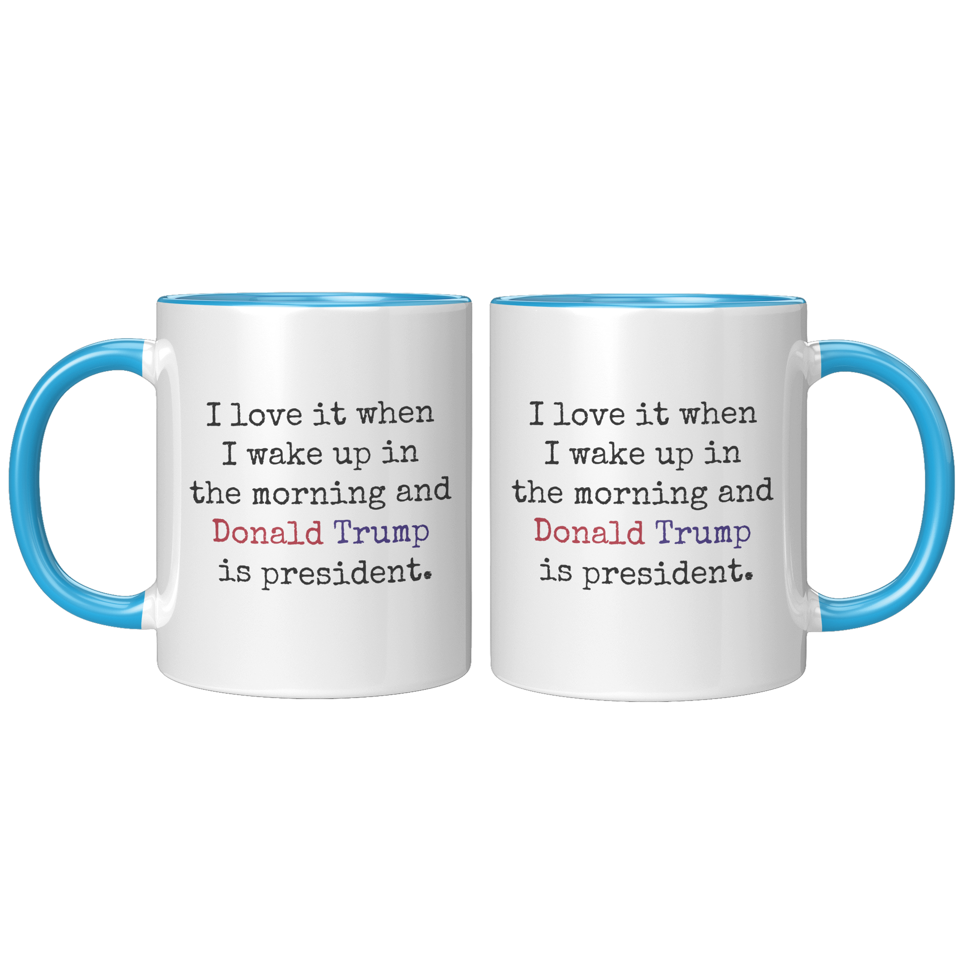 Trump_Mug_-_I_Love_It_When_FrontBack_Blue_Mockup.png_15559912