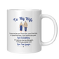 To My Wife - I Just Want To Be Your Last Everything - Coffee Mug