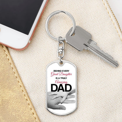 Dad Gift From Daughter- Dog Tag Swivel Keychain - Behind Every Great Daughter Is A Truly Amazing Dad