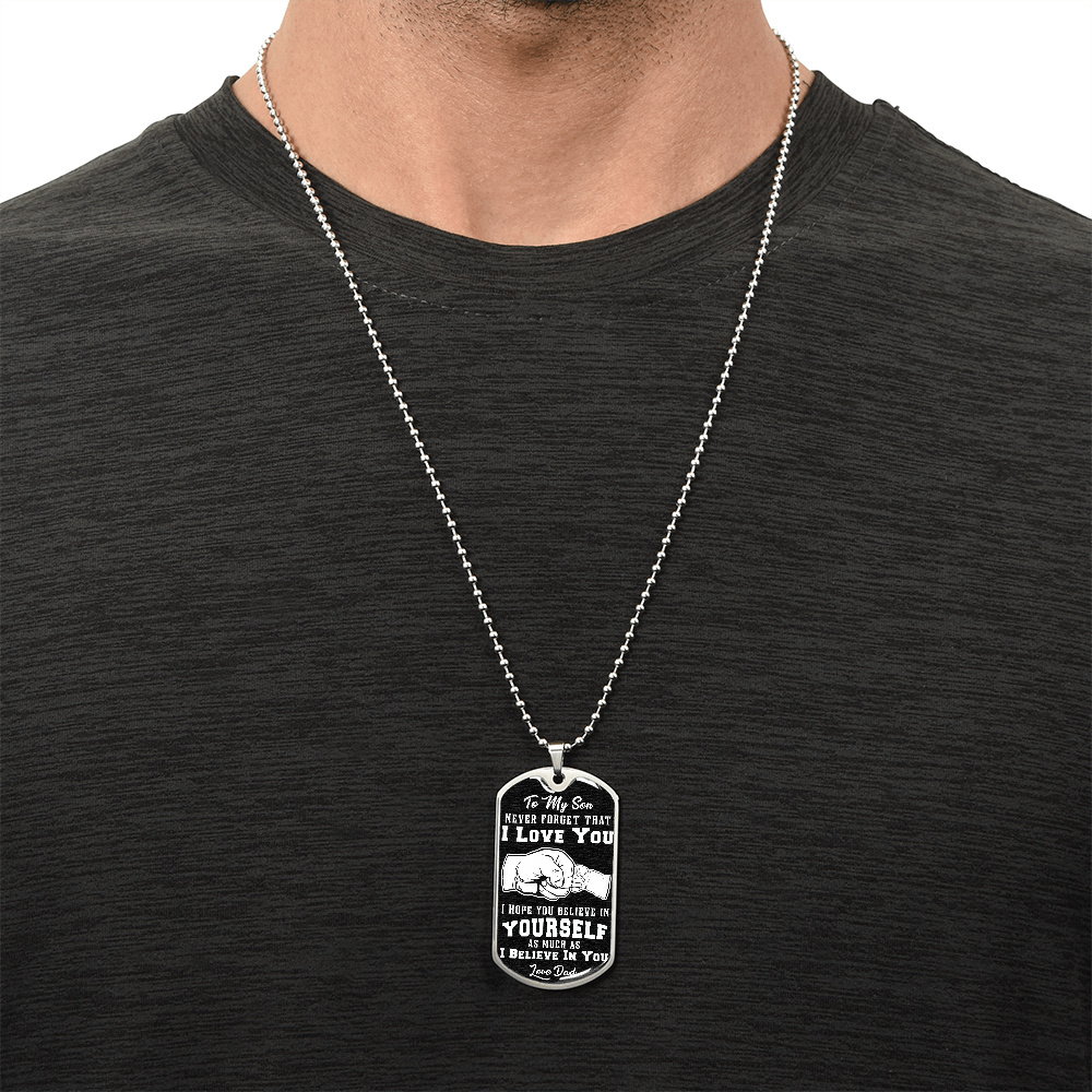 Son Gift From Dad - Believe  in Yourself - Luxury Military Dog Tag Necklace - Free Shipping Included