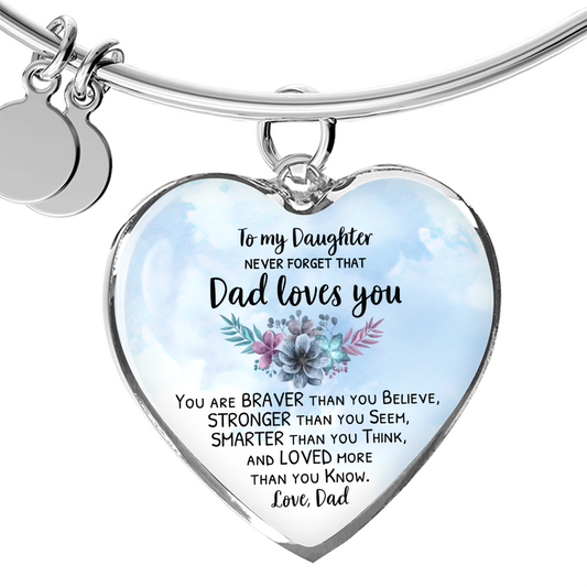 Daughter Gift From Dad - You Are Braver Than You Believe - Heart Bangle - Free Shipping Included