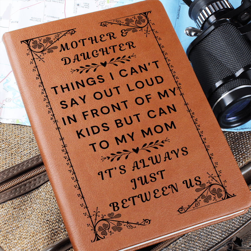 Mother and Daughter Journal-Mom and Daughter Bonding Book-It's Always Between Us-Things I Can't Say In Front Of My Kids