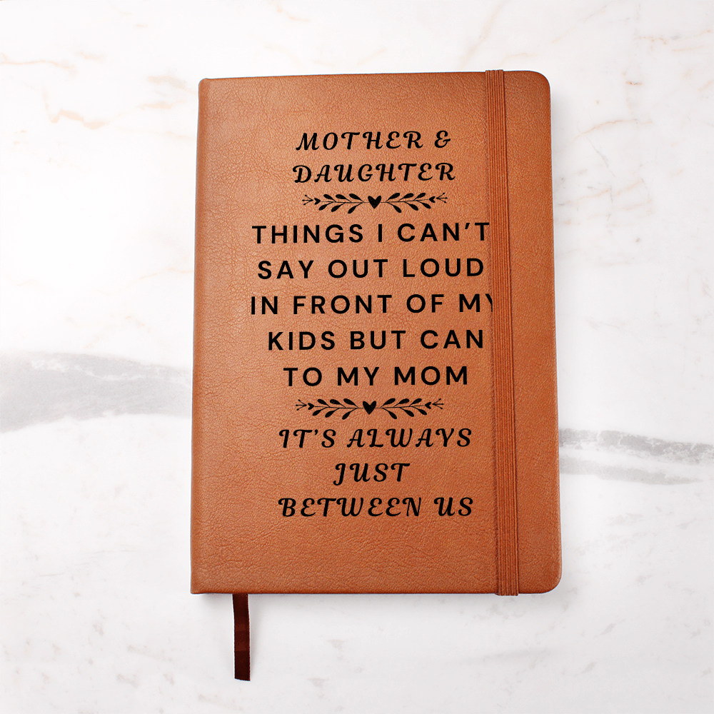 Mother and Daughter Journal-Mom and Daughter Bonding Book-It's Always Between Us-Things I Can't Say In Front Of My Kids