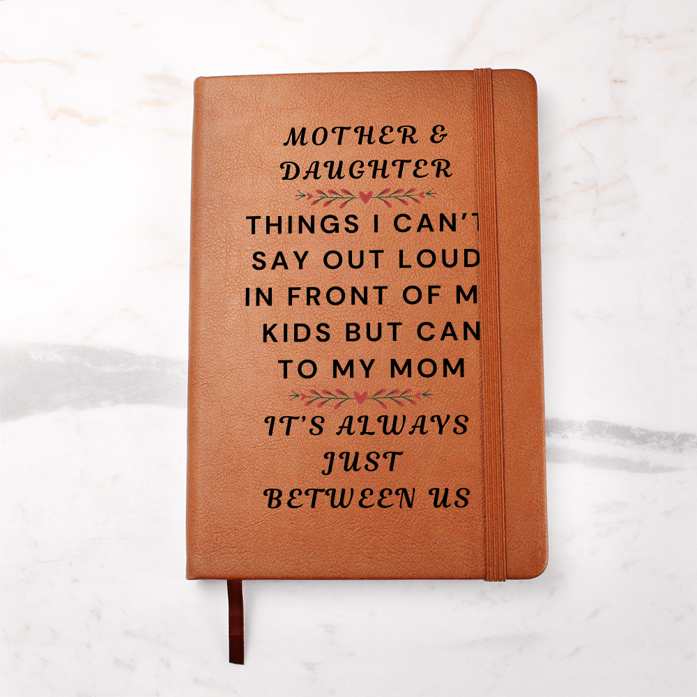 Mother and Daughter Journal-Mom and Daughter Bonding Book-It's Always Between Us-Things I Can't Say In Front Of My Kids