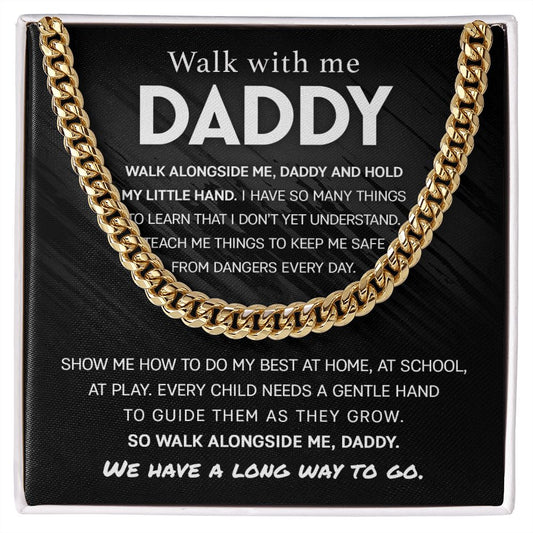 Dad Gift- Walk with Me Daddy - Cuban Link Chain Necklace