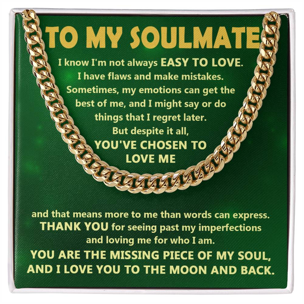 To My Soulmate - Cuban Link Chain Necklace - You've Chosen To Love Me, Thank You