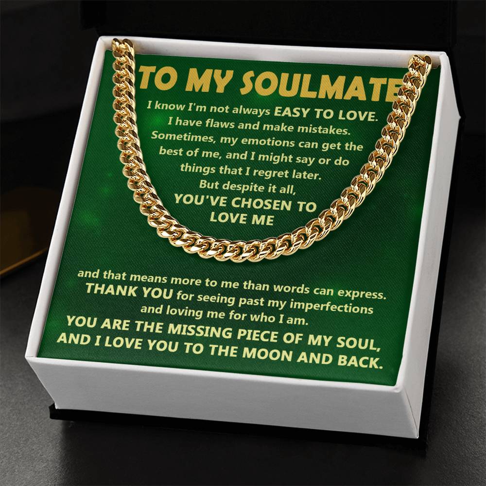 To My Soulmate - Cuban Link Chain Necklace - You've Chosen To Love Me, Thank You