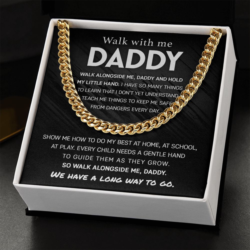 Dad Gift- Walk with Me Daddy - Cuban Link Chain Necklace