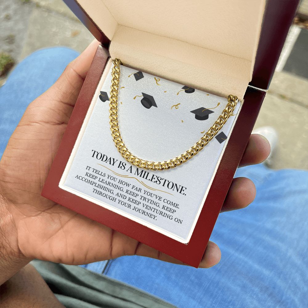 Graduation Gift For Him - Cuban Link Chain Necklace - Today Is A Milestone