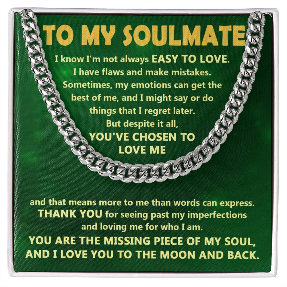 To My Soulmate - Cuban Link Chain Necklace - You've Chosen To Love Me, Thank You