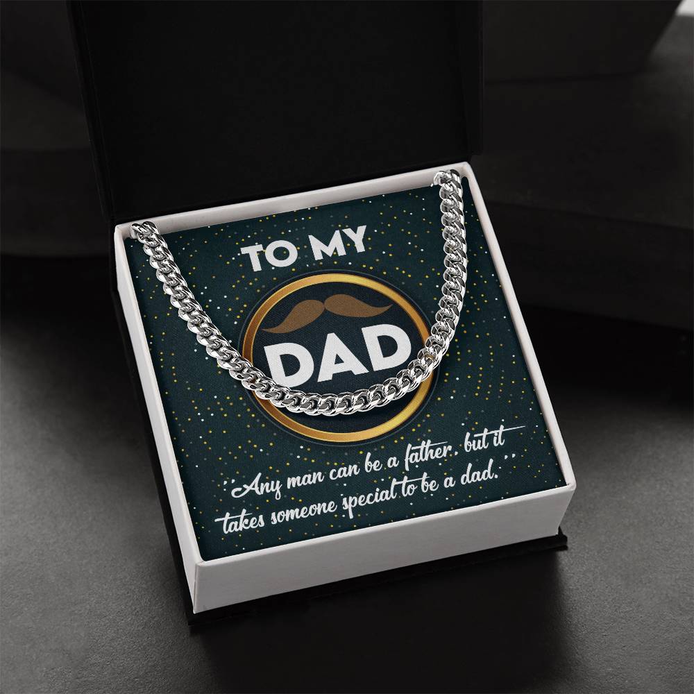 Dad Cuban Chain Link Necklace Gift - It Takes Someone Special To Be A Dad