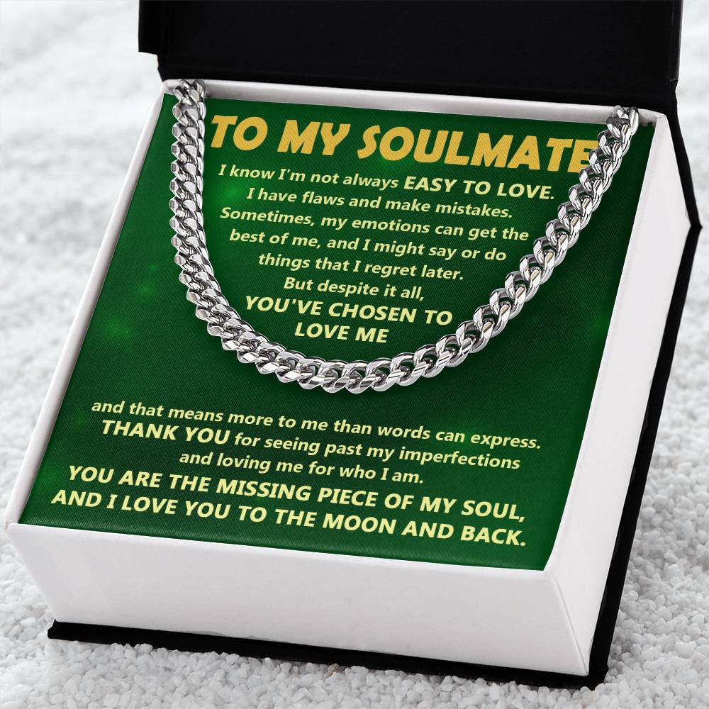 To My Soulmate - Cuban Link Chain Necklace - You've Chosen To Love Me, Thank You