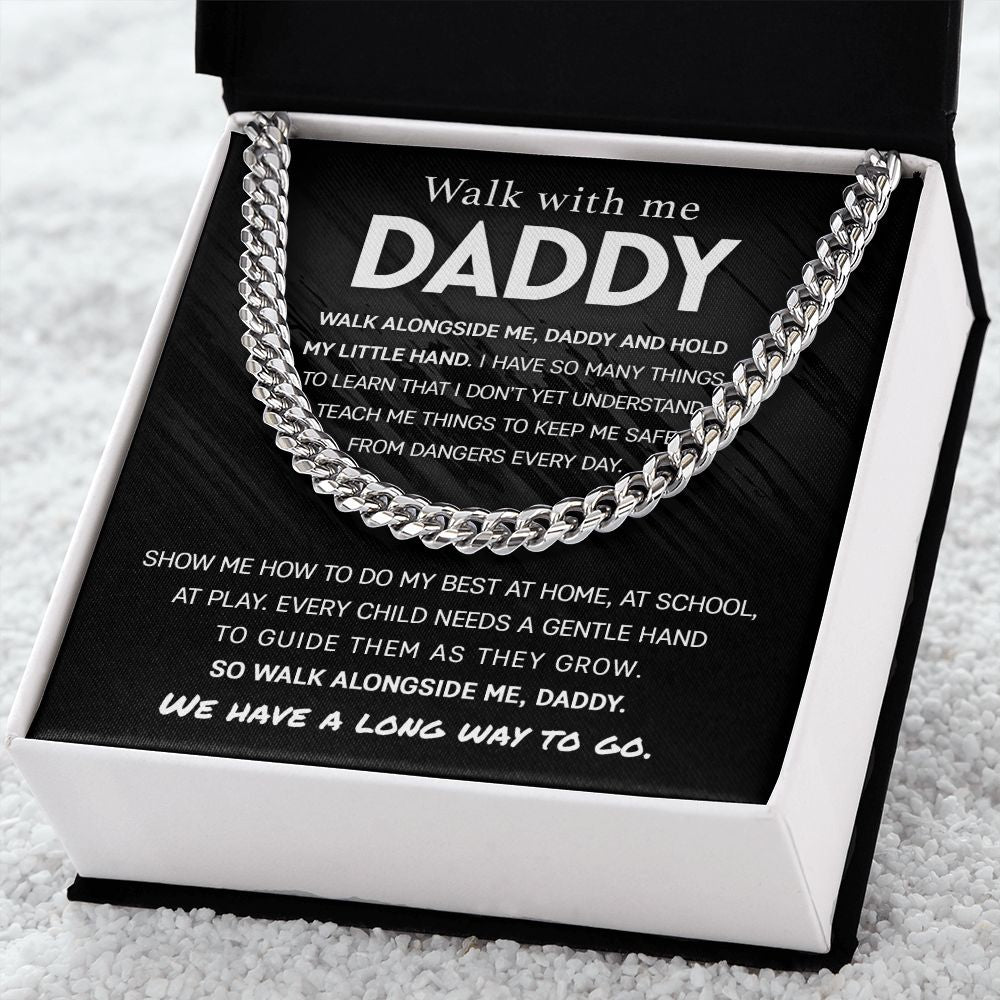 Dad Gift- Walk with Me Daddy - Cuban Link Chain Necklace