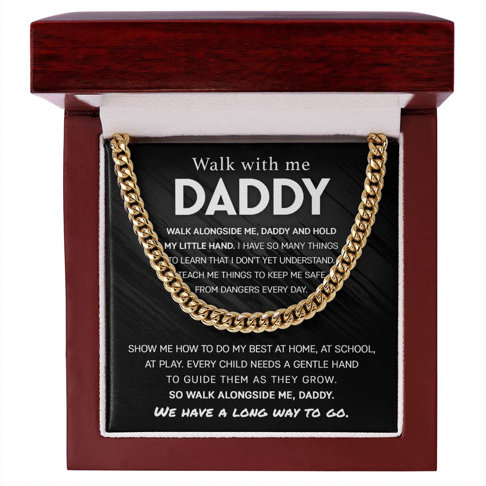 Dad Gift- Walk with Me Daddy - Cuban Link Chain Necklace