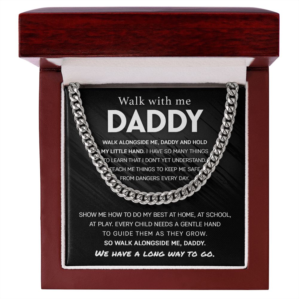 Dad Gift- Walk with Me Daddy - Cuban Link Chain Necklace