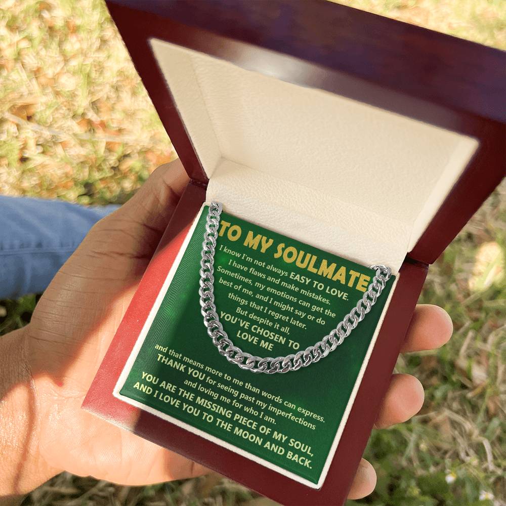 To My Soulmate - Cuban Link Chain Necklace - You've Chosen To Love Me, Thank You