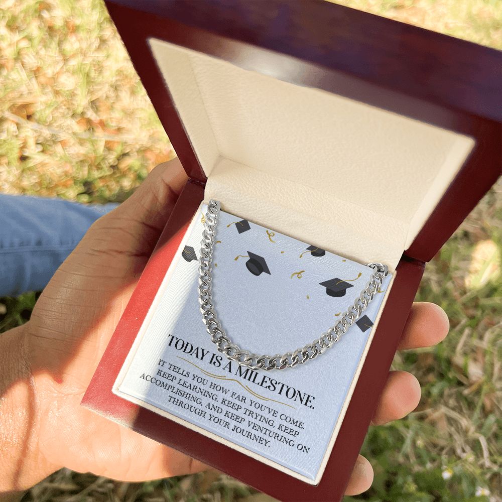 Graduation Gift For Him - Cuban Link Chain Necklace - Today Is A Milestone