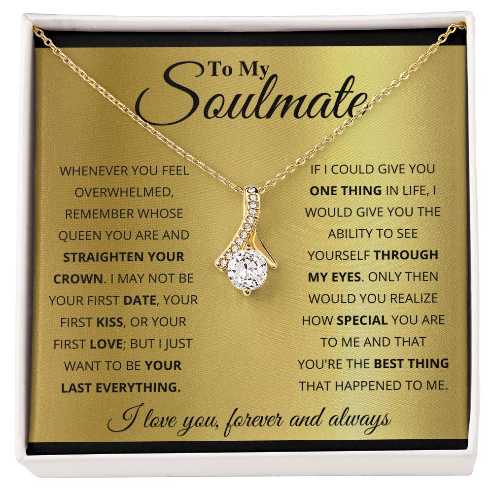 To My Soulmate Jewelry Gift - Stunning Alluring Beauty Necklace - You're The Best Thing That Happened To Me