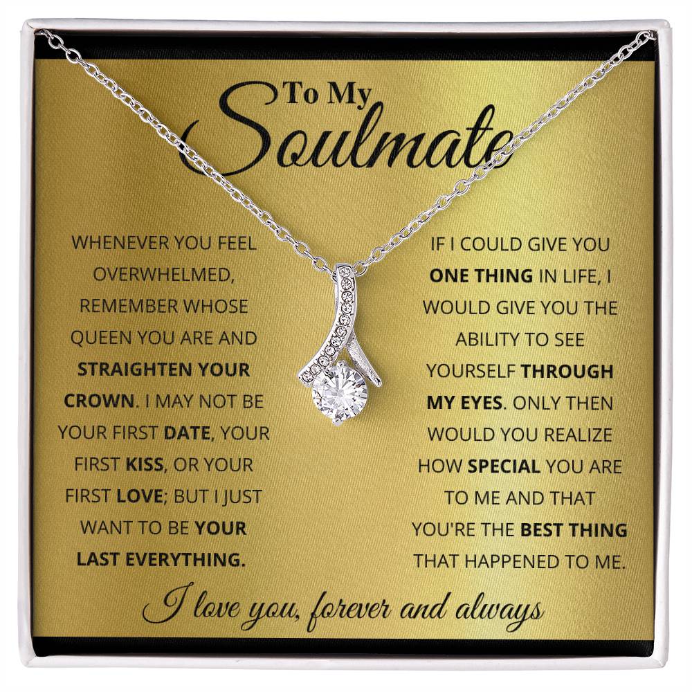 To My Soulmate Jewelry Gift - Stunning Alluring Beauty Necklace - You're The Best Thing That Happened To Me