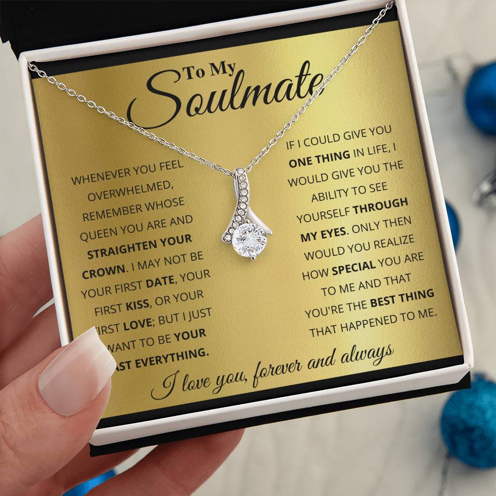 To My Soulmate Jewelry Gift - Stunning Alluring Beauty Necklace - You're The Best Thing That Happened To Me