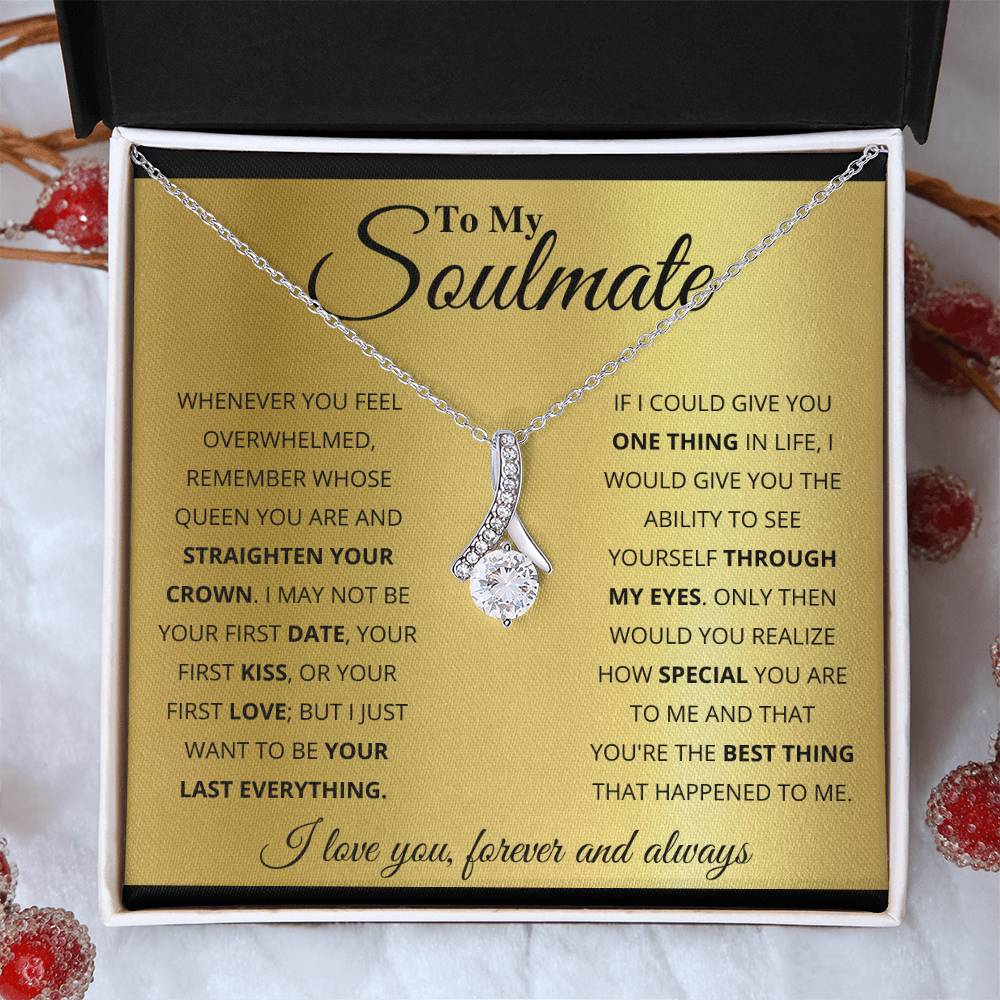 To My Soulmate Jewelry Gift - Stunning Alluring Beauty Necklace - You're The Best Thing That Happened To Me