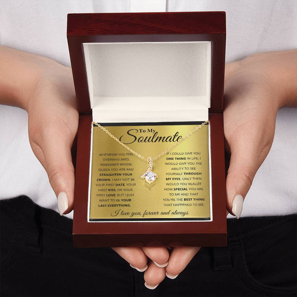 To My Soulmate Jewelry Gift - Stunning Alluring Beauty Necklace - You're The Best Thing That Happened To Me