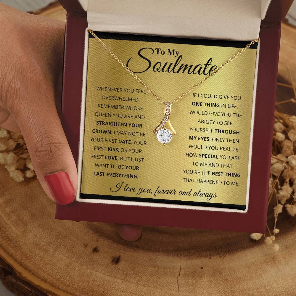 To My Soulmate Jewelry Gift - Stunning Alluring Beauty Necklace - You're The Best Thing That Happened To Me