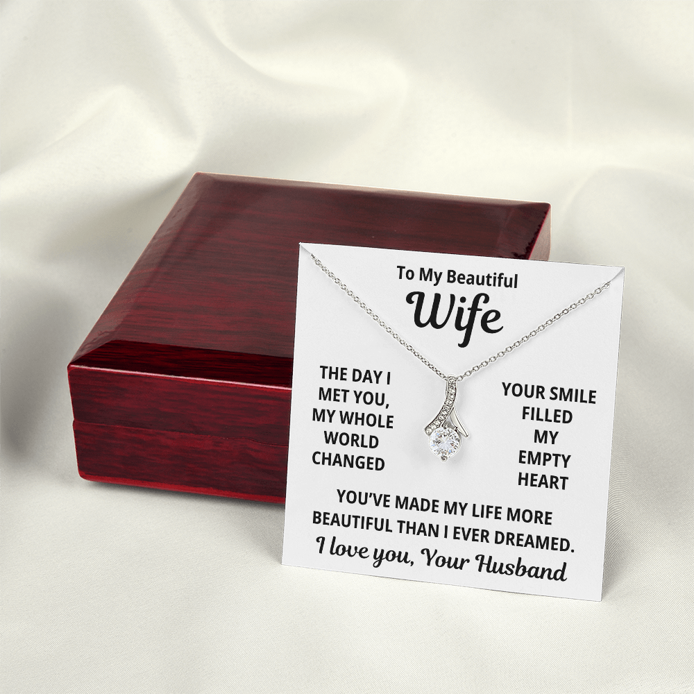 To My Beautiful Wife - You Filled My Empty Heart - Timeless Alluring Beauty Necklace - Price Includes Free Shipping