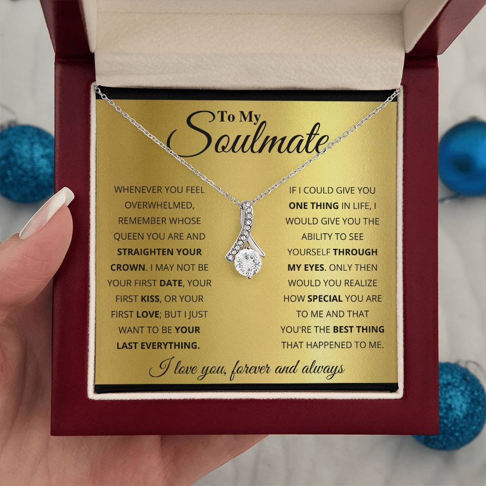 To My Soulmate Jewelry Gift - Stunning Alluring Beauty Necklace - You're The Best Thing That Happened To Me