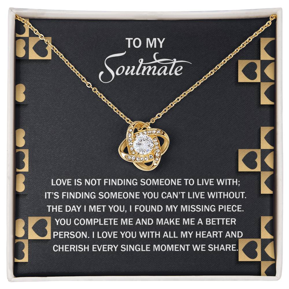 To My Soulmate Jewelry Gift - Love Knot Forever Necklace - I Found My Missing Piece