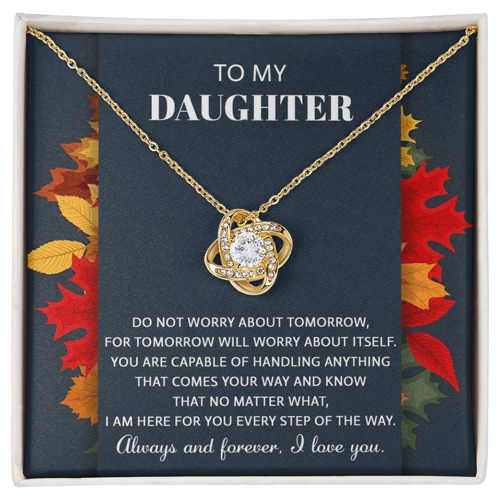 To My Daughter - I'm Here For You Every Step Of The Way - Love Knot Necklace