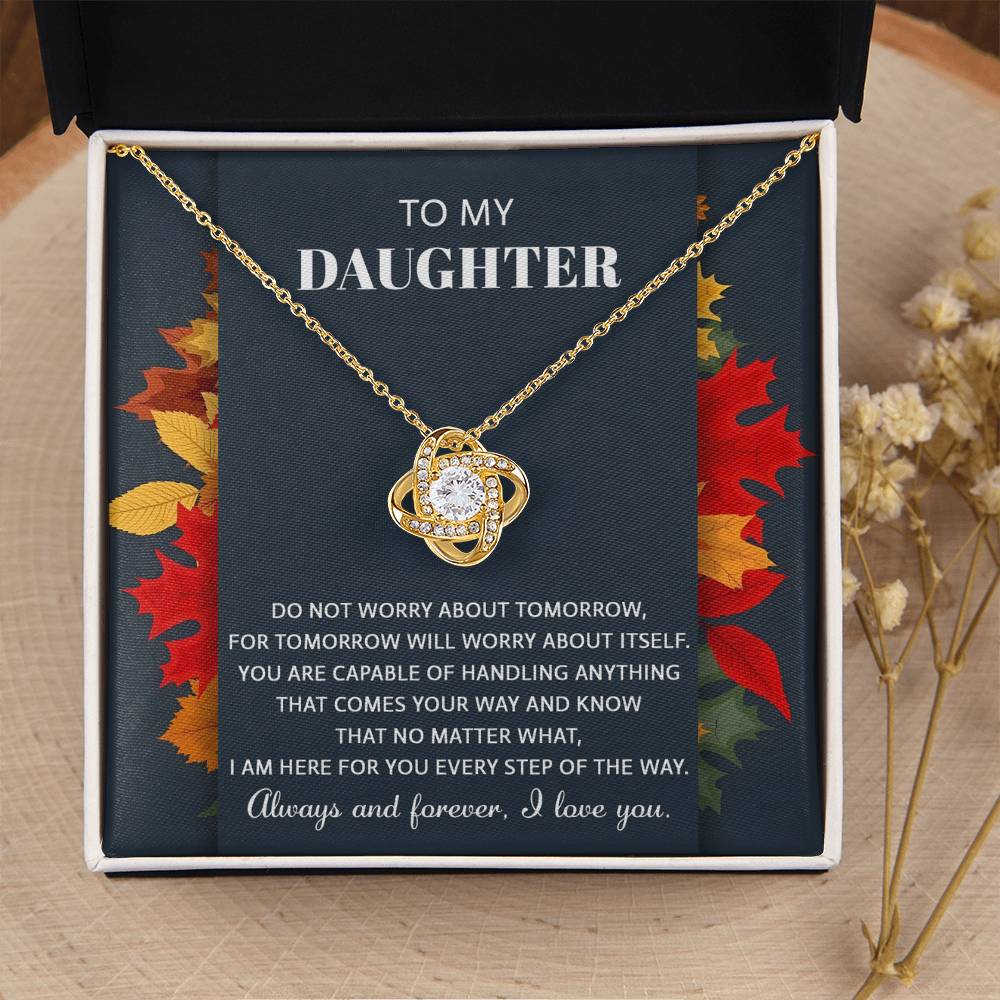 To My Daughter - I'm Here For You Every Step Of The Way - Love Knot Necklace