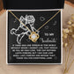 To My Soulmate Jewelry Gift - Love Knot Forever Necklace - Lasts Forever and Beyond