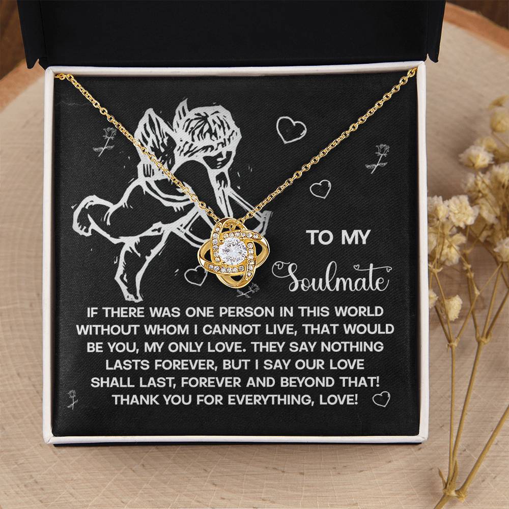 To My Soulmate Jewelry Gift - Love Knot Forever Necklace - Lasts Forever and Beyond