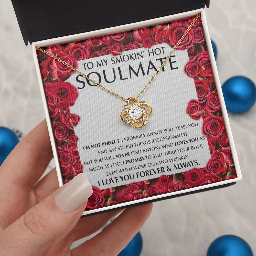 Smokin' Hot Soulmate -I'm Not Perfect Love Knot Necklace