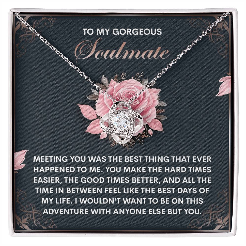 To My Soulmate Jewelry Gift - Love Knot Forever Necklace - Best Days Of My Life