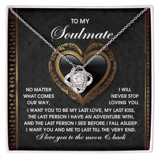 To My Soulmate Jewelry Gift - The Very End - Love Knot Necklace